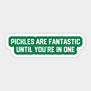 Pickles Are Fantastic Sticker